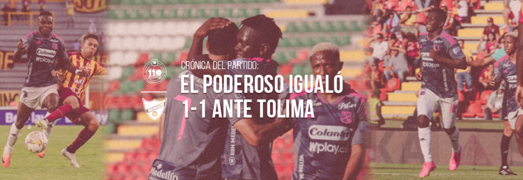 crónica del partido: el poderoso igualo 1-1 ante Tolima