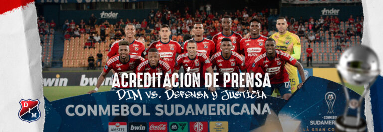 Acreditación de prensa DIM vs Defensa y Justicia CONMEBOL Sudamericana
