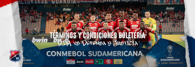 Términos y Condiciones Boletería DIM vs Defensa y Justicia / Conmebol Sudamericana /Grupo A- Fecha 3