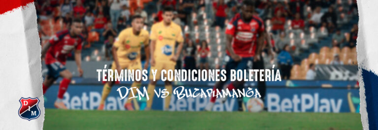 Términos y Condiciones Boletería DIM vs Atlético Bucaramanga / Liga 2024-1 / Fecha 16