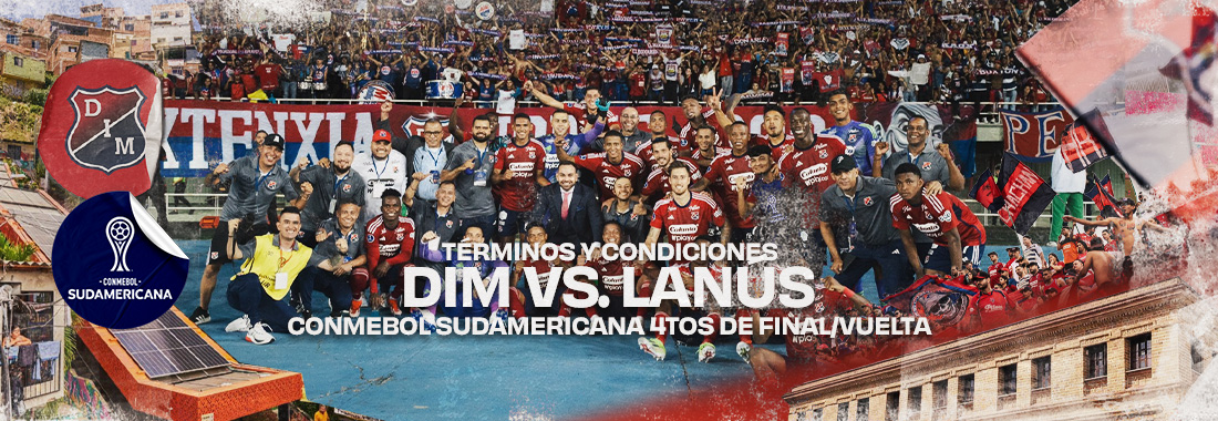 Términos y Condiciones Boletería DIM vs Lanús / CONMEBOL Sudamericana / 4tos de final/Vuelta