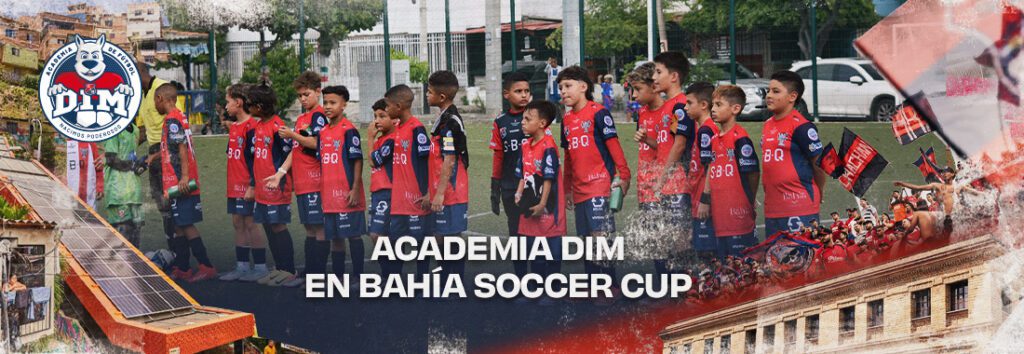 La Academia DIM presente en Bahía Soccer Cup