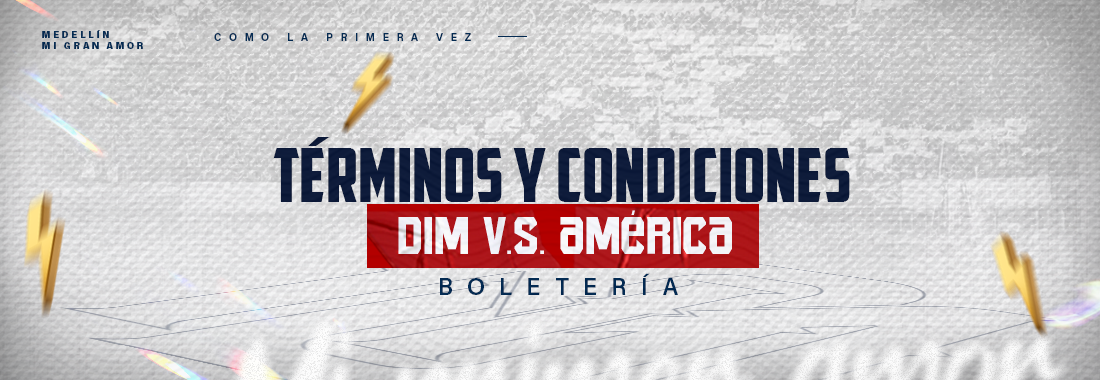 Términos y Condiciones Boletería DIM vs América / Cuadrangulares 2025-1 / Fecha 1